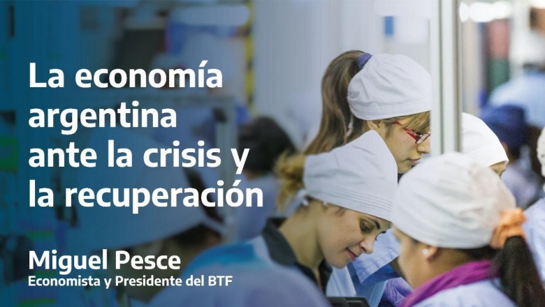 "La Economía argentina ante la crisis y la recuperación"