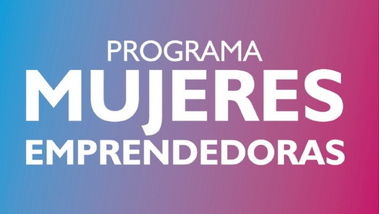 Nuevas capacitaciones para las mujeres emprendedoras