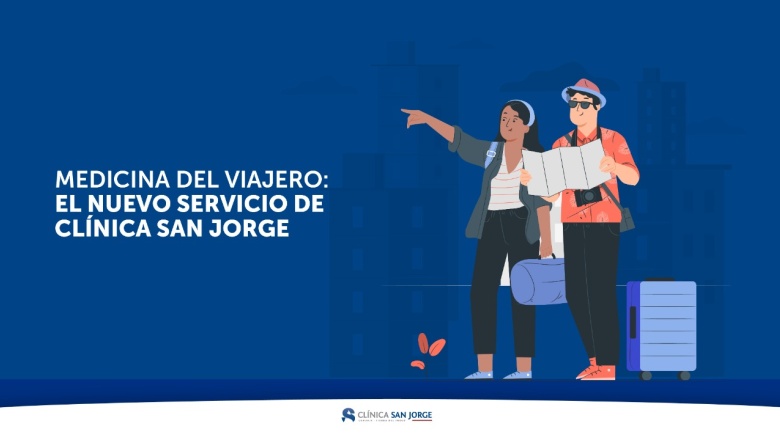 Medicina del viajero: el nuevo servicio de Clínica San Jorge