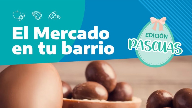 El Mercado en tu Barrio: Edición especial por Pascuas