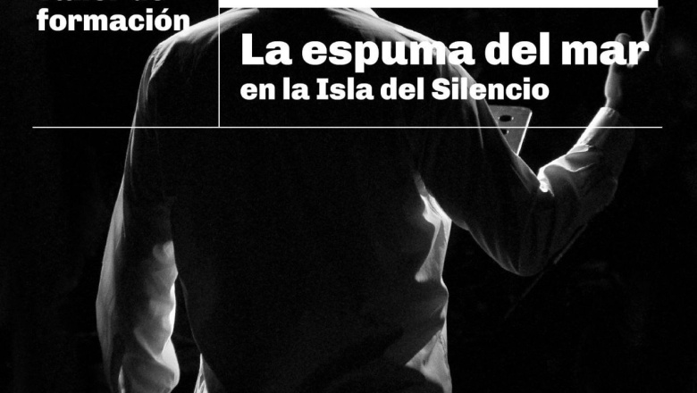 Taller de formación docente y comunitario: “La Espuma del Mar en la Isla del Silencio”
