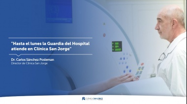 "Hasta el lunes la Guardia del Hospital atiende en Clínica San Jorge"