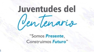 Construyendo el futuro: "Juventudes del Centenario"