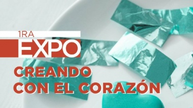 Este fin de semana:"  Expo Creando con el Corazón"