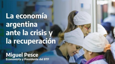 "La Economía argentina ante la crisis y la recuperación"