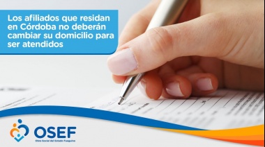 Afiliados de OSEF en Córdoba ya no deben realizar cambio de domicilio