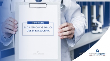 Leucemia: El Dr. Ferro de Clínica San Jorge nos explica qué es