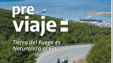 Previaje: Tierra del Fuego uno de los destinos mas requeridos.