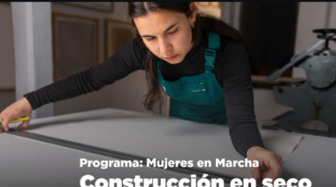 Programa “Mujeres en Marcha": abren las inscripciones al curso de construcción en seco